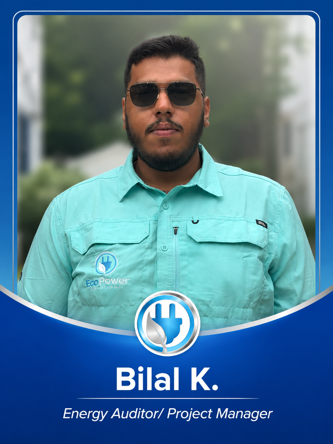 Bilal K., Project Manager and Energy Auditor at EcoPower Solutions